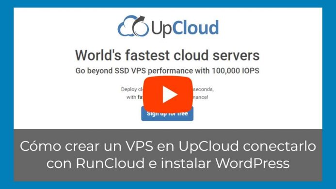 Cómo crear un VPS en UpCloud enlazarlo con RunCloud e instalar WordPress