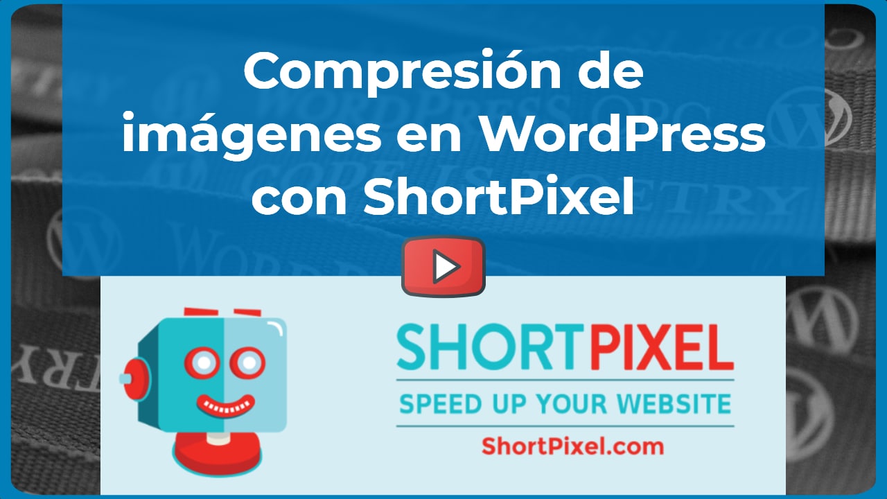 Compresión de imágenes en WordPress con ShortPixel